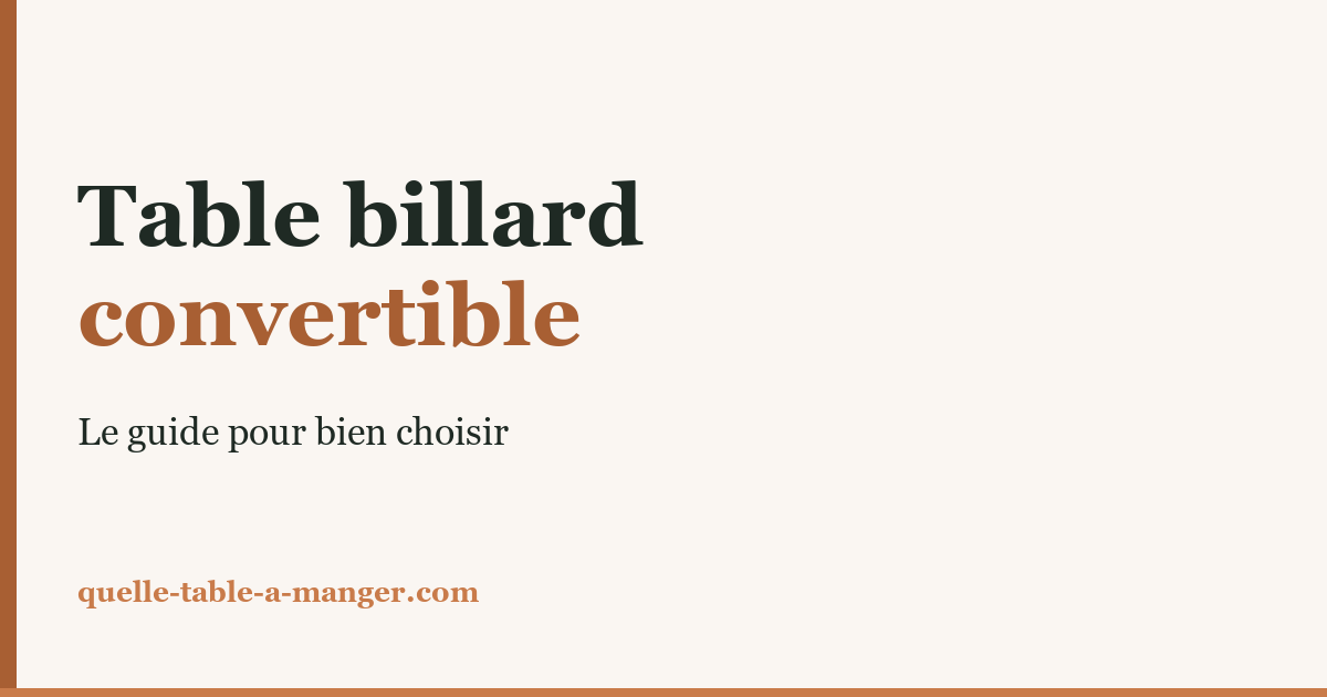 Table billard convertible — le guide pour bien choisir
